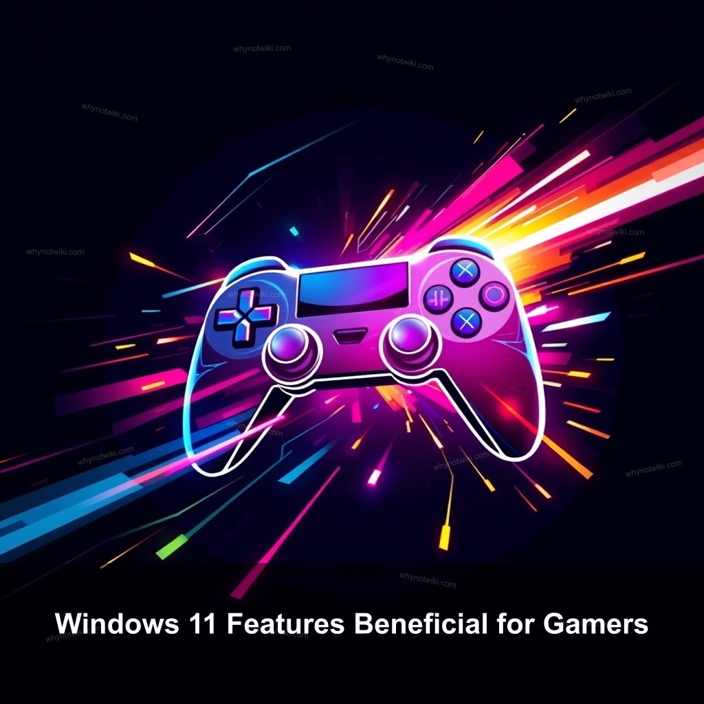 Windows 11 Features Beneficial for Gamers